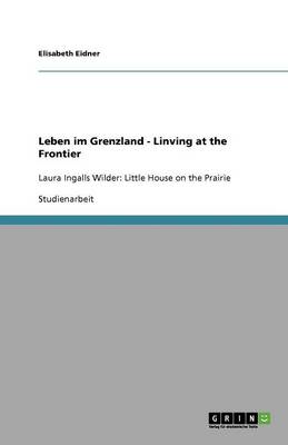 Leben Im Grenzland - Living at the Frontier (Paperback)