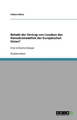 Behebt der Vertrag von Lissabon das Demokratiedefizit der Europaischen Union? (Paperback)