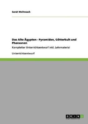 Das Alte Agypten - Pyramiden, Gotterkult Und Pharaonen (Paperback)