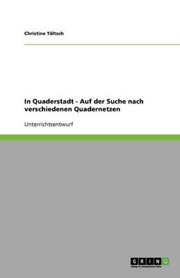 Quadernetze: Herstellen Und Untersuchen Verschiedener Quadermodelle Im Schulunterricht Der 4. Klasse (Paperback)