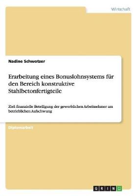 Erarbeitung Eines Bonuslohnsystems F r Den Bereich Konstruktive Stahlbetonfertigteile (Paperback)