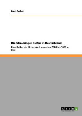 Die Straubinger Kultur in Deutschland (Paperback)
