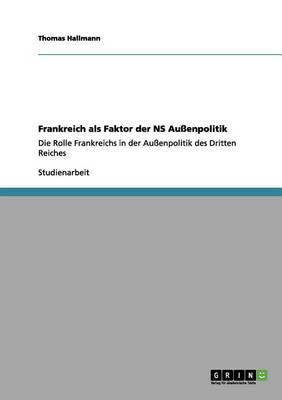 Frankreich ALS Faktor Der NS Aussenpolitik (Paperback)