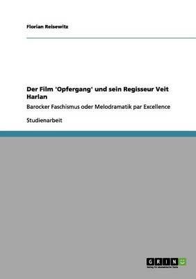 Der Film 'Opfergang' Und Sein Regisseur Veit Harlan (Paperback)