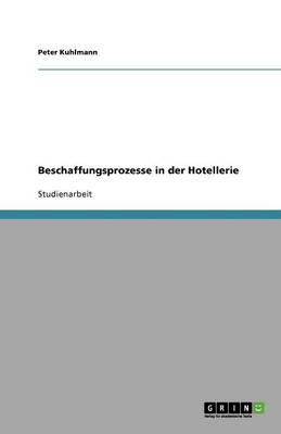 Beschaffungsprozesse in Der Hotellerie (Paperback)