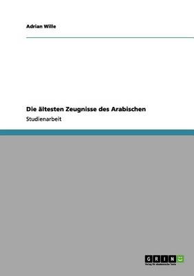 Die Altesten Zeugnisse Des Arabischen (Paperback)