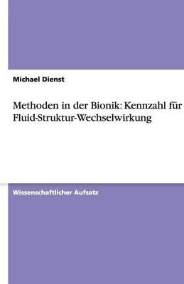 Methoden in Der Bionik: Kennzahl Fur Die Fluid-Struktur-Wechselwirkung (Paperback)