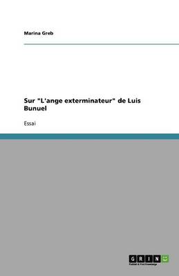 Sur l'Ange Exterminateur de Luis Bunuel (Paperback)