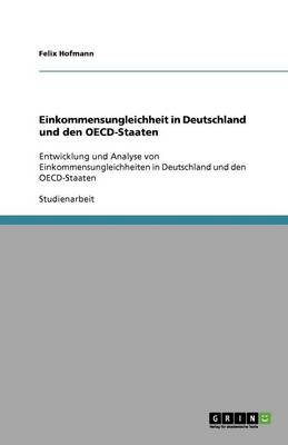 Einkommensungleichheit in Deutschland Und Den Oecd-Staaten (Paperback)