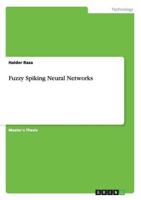 Fuzzy Spiking Neural Networks (Paperback)