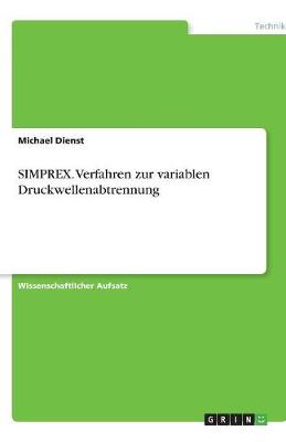 Simprex. Verfahren Zur Variablen Druckwellenabtrennung (Paperback)