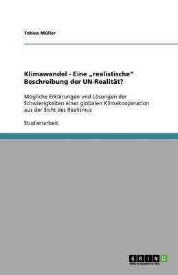 Klimawandel - Eine "Realistische" Beschreibung Der Un-Realitt? (Paperback)