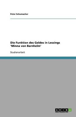 Die Funktion Des Geldes in Lessings 'minna Von Barnhelm' (Paperback)