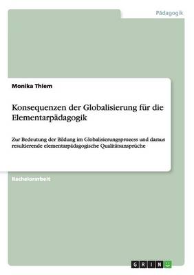 Konsequenzen Der Globalisierung Fur Die Elementarpadagogik (Paperback)