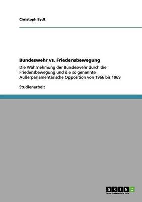 Bundeswehr vs. Friedensbewegung (Paperback)