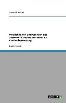 M glichkeiten Und Grenzen Des Customer Lifetime-Ansatzes Zur Kundenbewertung (Paperback)