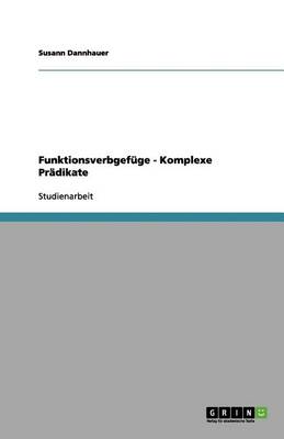 Funktionsverbgef ge - Komplexe Pr dikate (Paperback)