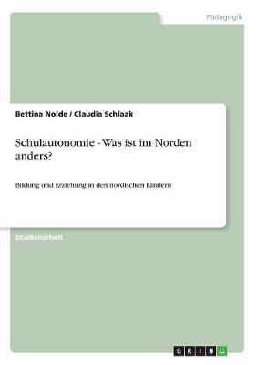 Schulautonomie - Was Ist Im Norden Anders? (Paperback)