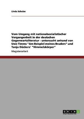 Vom Umgang Mit Nationalsozialistischer Vergangenheit in Der Deutschen Gegenwartsliteratur (Paperback)