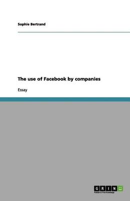 The Use of Facebook by Companies (Paperback)