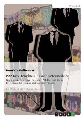 P2P-Kreditmarkte ALS Finanzintermediare (Paperback)