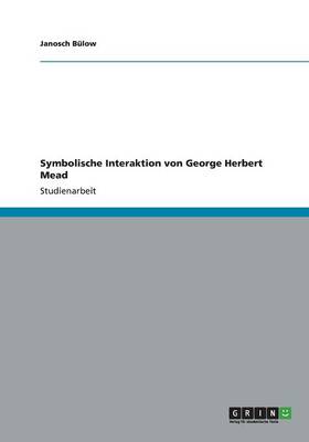 Symbolische Interaktion Von George Herbert Mead (Paperback)