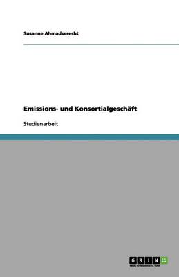 Emissions- Und Konsortialgesch ft (Paperback)