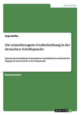 Die Syntaxbezogene Gro schreibung in Der Deutschen Schriftsprache (Paperback)