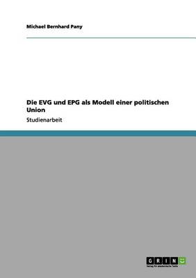 Die Evg Und Epg ALS Modell Einer Politischen Union (Paperback)