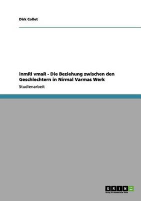 Inmrl Vmar - Die Beziehung Zwischen Den Geschlechtern in Nirmal Varmas Werk (Paperback)