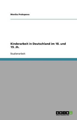Kinderarbeit in Deutschland Im 18. Und 19. Jh. (Paperback)