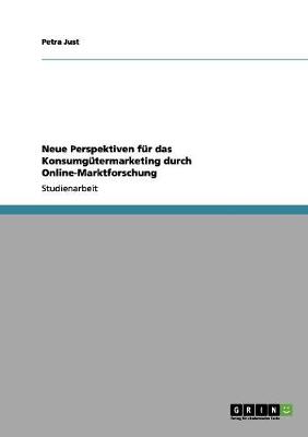 Neue Perspektiven Fur Das Konsumgutermarketing Durch Online-Marktforschung (Paperback)