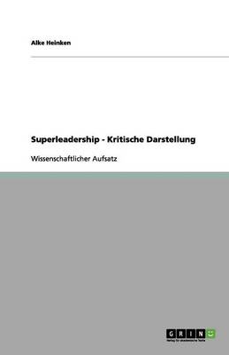 Superleadership - Kritische Darstellung (Paperback)