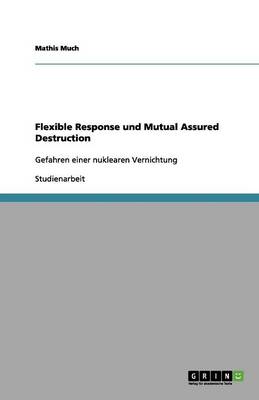 Flexible Response Und Mutual Assured Destruction (Paperback)