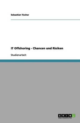 It Offshoring - Chancen Und Risiken (Paperback)