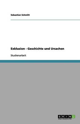 Exklusion - Geschichte Und Ursachen (Paperback)