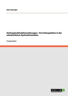 Kiefergelenkfunktionsstorungen - Peri-Osteopathien in Der Zahnarztlichen Dysfunktionslehre (Paperback)