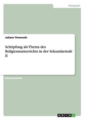 Sch pfung ALS Thema Des Religionsunterrichts in Der Sekundarstufe II (Paperback)