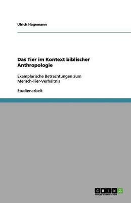 Das Tier Im Kontext Biblischer Anthropologie (Paperback)
