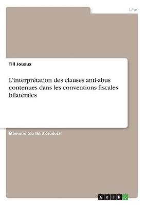 L'Interpretation Des Clauses Anti-Abus Contenues Dans Les Conventions Fiscales Bilaterales (Paperback)