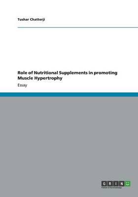 Role of Nutritional Supplements in Promoting Muscle Hypertrophy (Paperback)