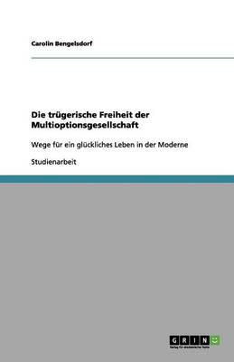 Die Tr gerische Freiheit Der Multioptionsgesellschaft (Paperback)
