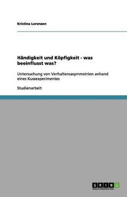 Hndigkeit Und Kpfigkeit - Was Beeinflusst Was? (Paperback)