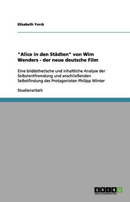Alice in Den St dten Von Wim Wenders - Der Neue Deutsche Film (Paperback)