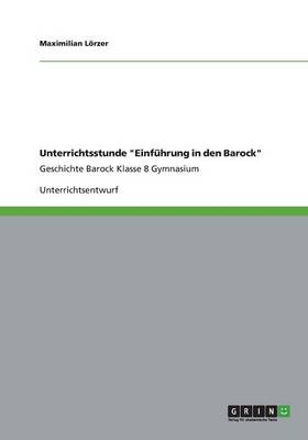 Unterrichtsstunde "Einfuhrung in Den Barock" (Paperback)
