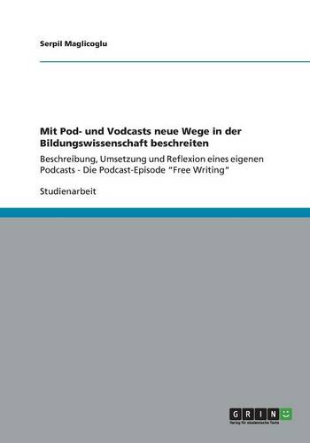 Mit Pod- Und Vodcasts Neue Wege in Der Bildungswissenschaft Beschreiten (Paperback)