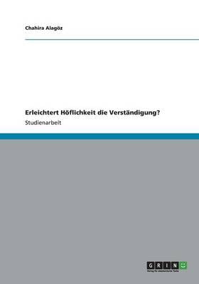 Erleichtert H flichkeit Die Verst ndigung? (Paperback)