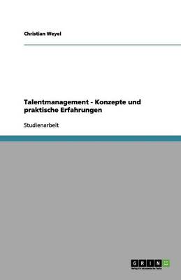 Talentmanagement - Konzepte Und Praktische Erfahrungen (Paperback)