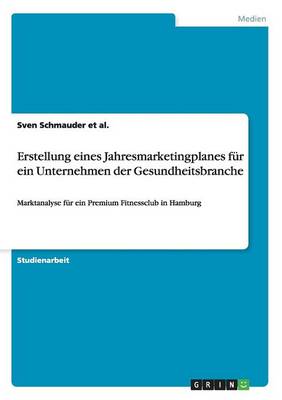 Jahresmarketingplan Fur Ein Unternehmen Aus Der Gesundheitsbranche (Paperback)