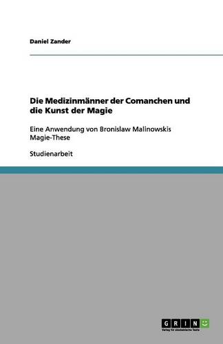 Die Medizinm nner Der Comanchen Und Die Kunst Der Magie (Paperback)